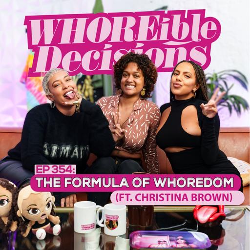 EP 354: The Formula of Whoredom (Ft. Christina Brown)