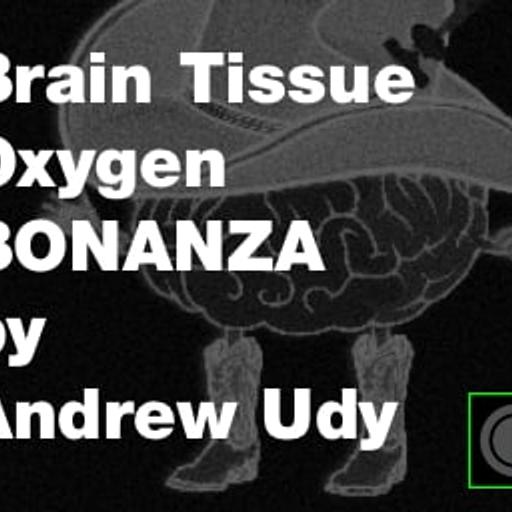 Brain Tissue Oxygen Monitoring - The Bonanza Trial (It’s Not What You’ve Got It’s What You Do With It)
