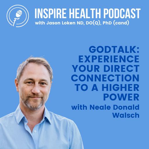 GodTalk: Experience Your Direct Connection To A Higher Power with Neale Donald Walsch