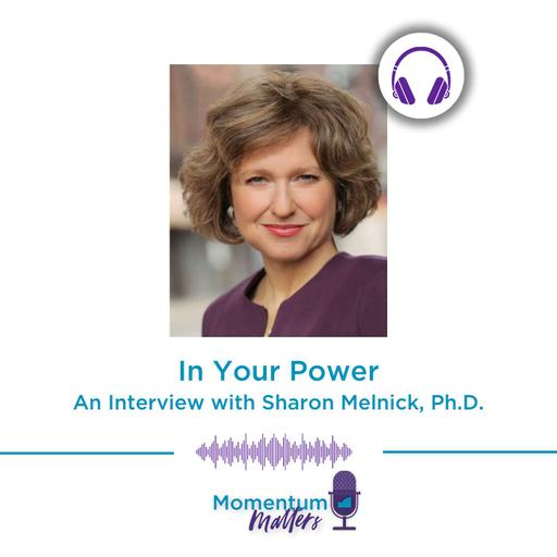 In Your Power with Sharon Melnick, Ph.D.