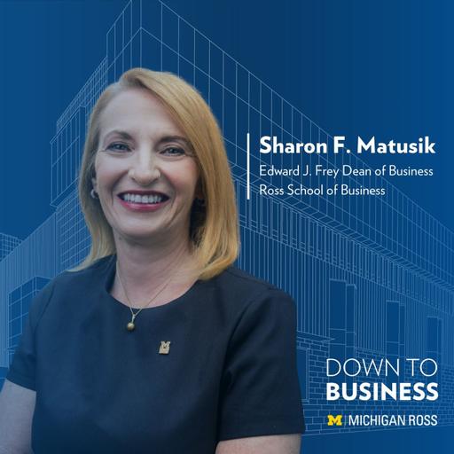 Introducing: Down to Business With Dean Sharon Matusik