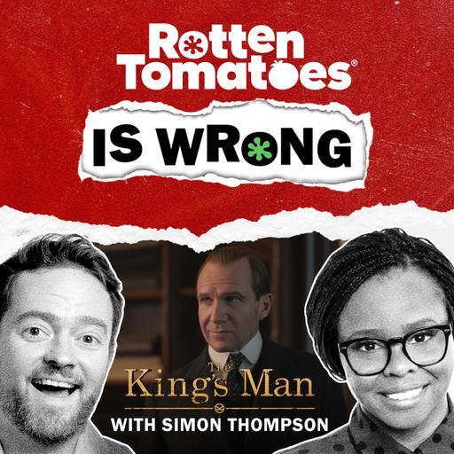 161: We're Wrong About... The King's Man (2021) with Simon Thompson