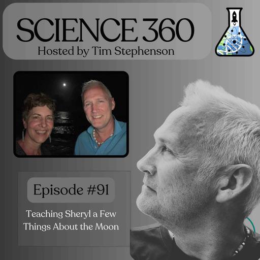 Ep. 91 - Teaching Sheryl a Few Things About the Moon