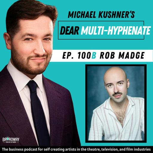 #100B - Rob Madge: I Find the Industry Hysterical