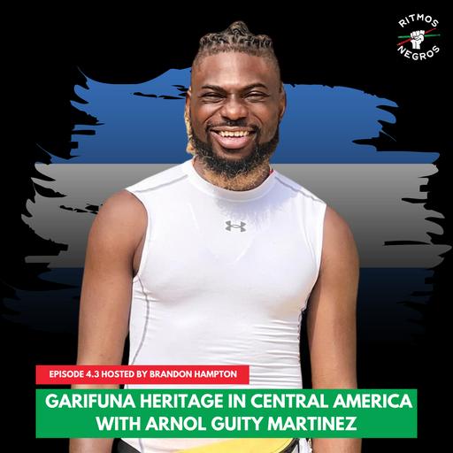 4.3. Garifuna Heritage in Central America with Arnol Guity Martinez