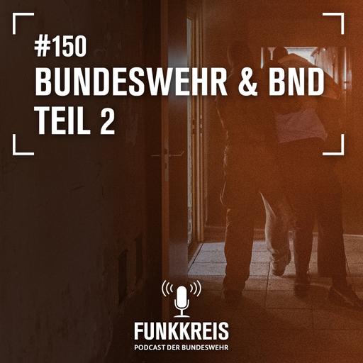 Funkkreis #150: Bundeswehr & BND Teil 2 – Unterwegs im Unsichtbaren