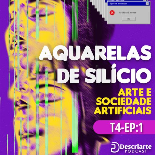 Aquarelas de Silício: Arte e Sociedade Artificiais