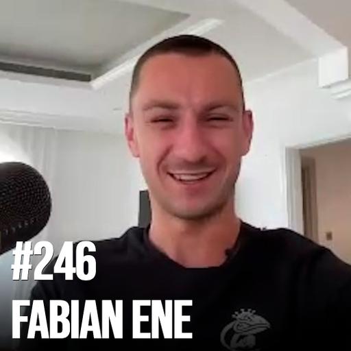 #246: Fabian Ene - Losing Everything at 25, Teaching 500+ Men How To Fight, Why Are Today’s Men Weak