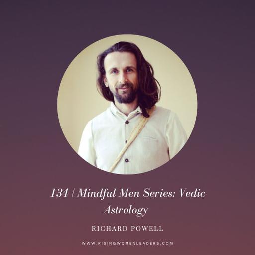 Mindful Men: Vedic Astrology with Richard Powell