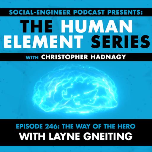 Ep. 246 - Human Element Series - The Way of The Hero with Layne Gneiting