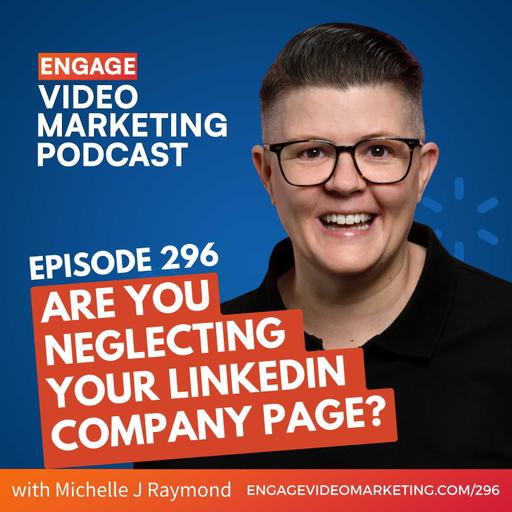 Are You Neglecting Your LinkedIn Company Page? with Michelle J Raymond