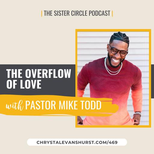 #469 – Michael Todd – Living in the Overflow of Love