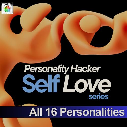 Listen To Our 16-Type Series & Learn How To Love Your Personality | PersonalityHacker.com/Quest
