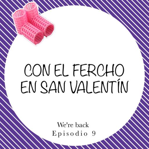 Con el Fercho en San Valentín l Echemos Rulo