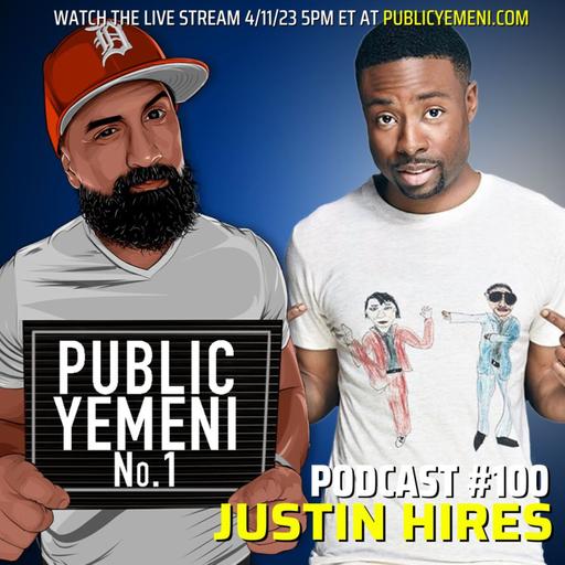 He Rap Rap | Justin Hires | Public Yemeni #100 w/ Mike Eshaq