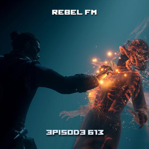 Rebel FM Episode 613 - 02/16/2024