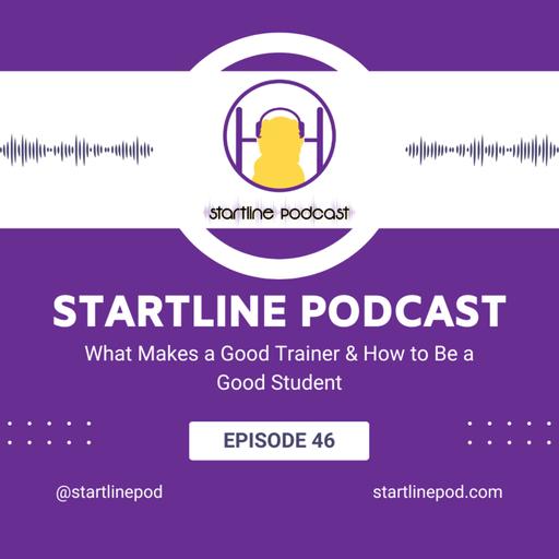 Episode 46 - What Makes a Good Trainer & How to Be a Good Student