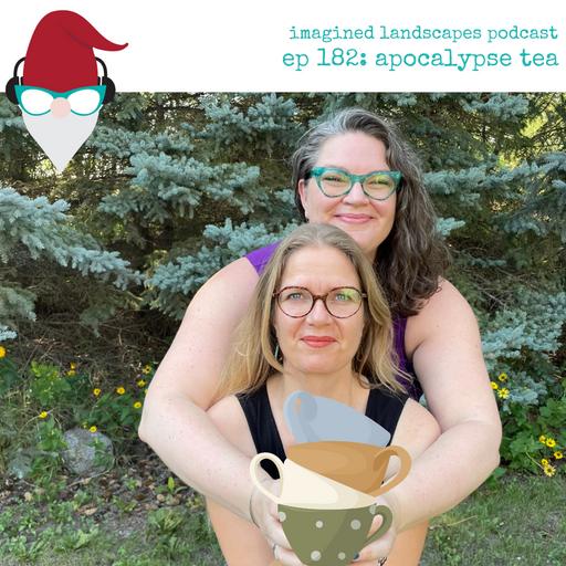 Episode 182: Apocalypse Tea