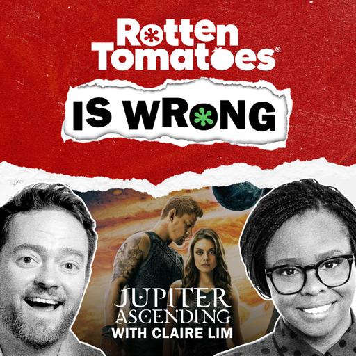 162: We're Wrong About... Jupiter Ascending (2015) with Claire Lim