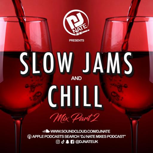 DJ Nate - Slow Jams & Chill Part 2