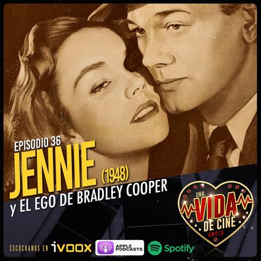 Ep. 36 - Jennie (1948) y el ego de Bradley Cooper