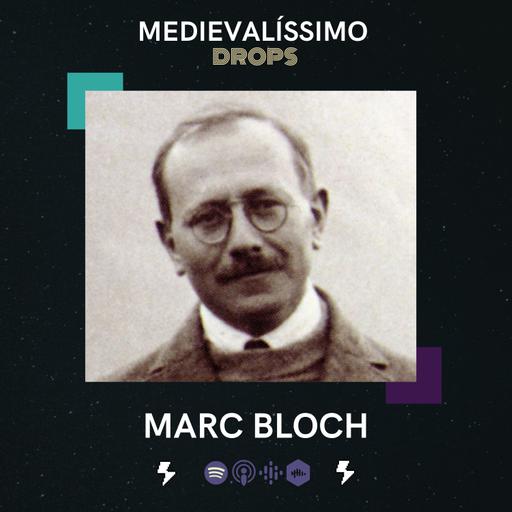 Medievalíssimo Drops: Marc Bloch