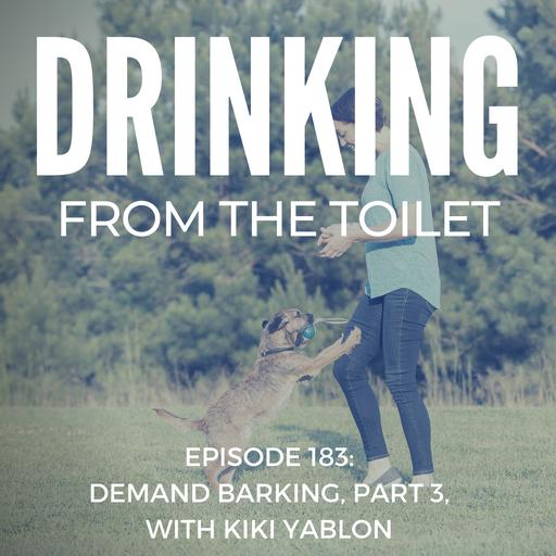 #183: Demand Barking, Part 3, with Kiki Yablon