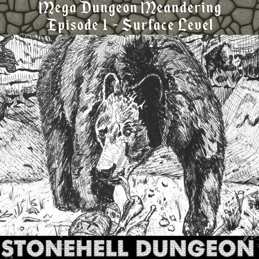 Mega Dungeon Meandering – Episode 1 – Stonehell – Surface Level