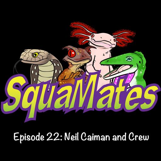 SquaMates Ep. 22: Neil Caiman and Crew