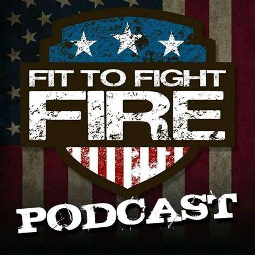 Bonus Episode 5 - Fit to Fight Fire Podcast #25
