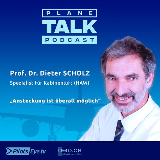 “Kein Sitzplatz schützt vor Ansteckung“ - Prof. Dr. Dieter SCHOLZ @planeTALK