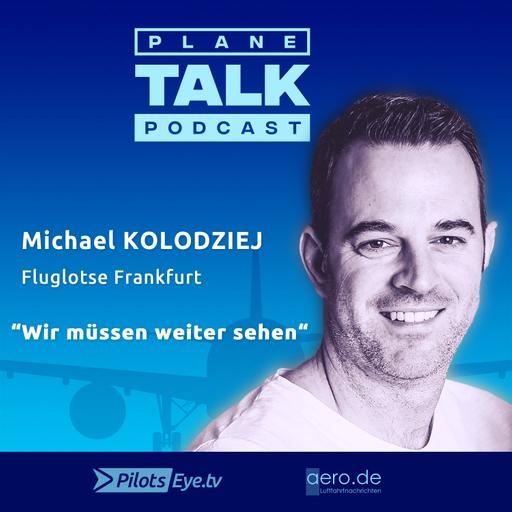 "Wir müssen weiter sehen" Michael KOLODZIEJ, Fluglotse FRA @planeTALK