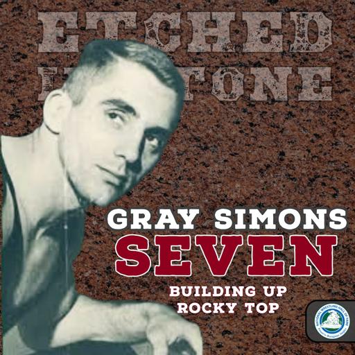 GRAY SIMONS | SEVEN: Building Up Rocky Top