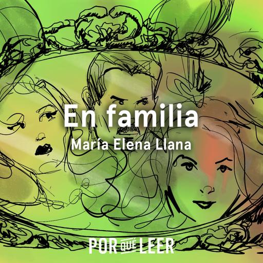 En familia - María Elena Llana | Audiolibros Por qué leer