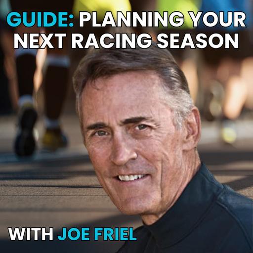 How To Plan Your Next Racing Season with Joe Friel