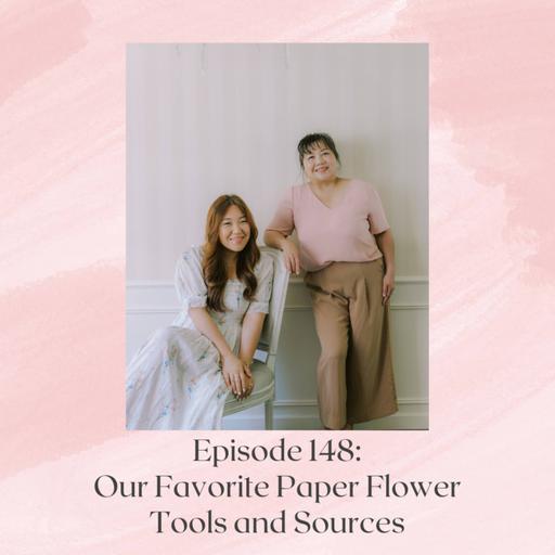 Episode 148: Our Favorite Paper Flower Tools and Sources