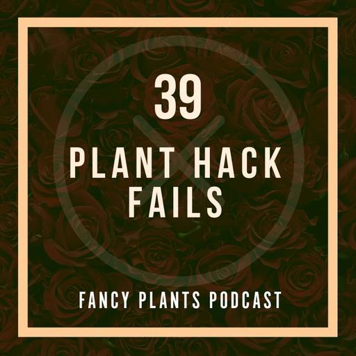 39. Plant Hack Fails
