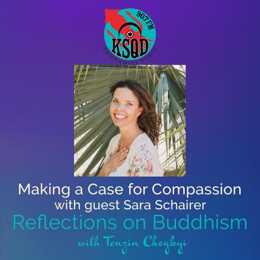 Making a Case for Compassion, with Special Guest Sara Schairer