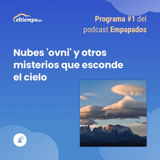 1. Nubes 'ovni' y otros misterios que esconde el cielo.