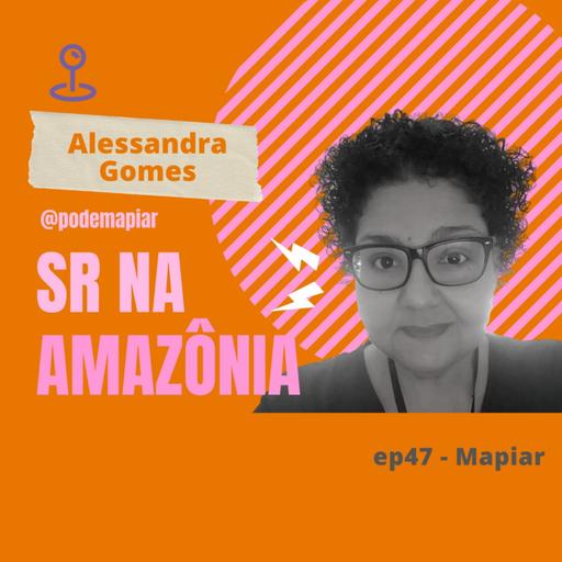 Mapiar Podcast #47: Sensoriamento Remoto na Amazônia