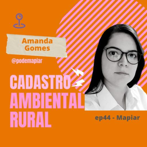 Mapiar Podcast #44: CAR - Cadastro Ambiental Rural