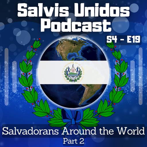 Salvadorans Around the World Pt. 2