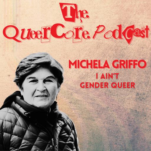 Michela Griffo: Don't Call Me Queer! (Season 2; Ep 3)