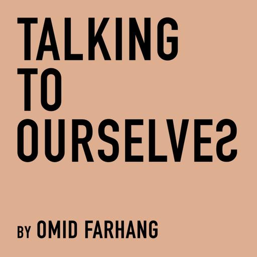 Episode 73: Final Episode: Talking to Myself