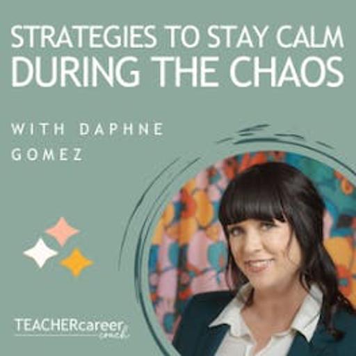 117 - Strategies to Stay Calm During the Chaos