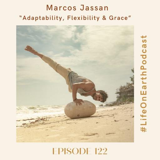 Adaptability, Flexibility & Grace with Marcos Jassan