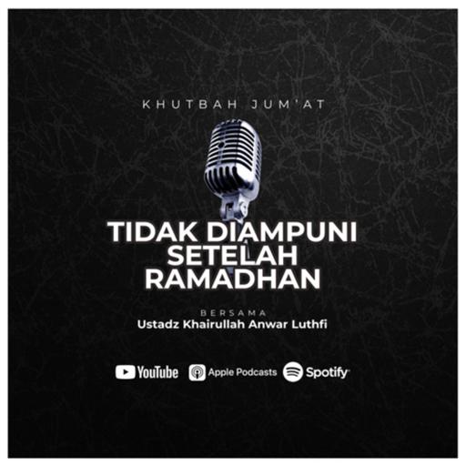 [Khutbah Jum’at] Tidak Di ampuni Setelah Ramadhan