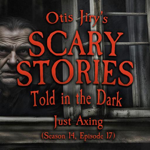 S14E18 - "Just Axing" – Scary Stories Told in the Dark
