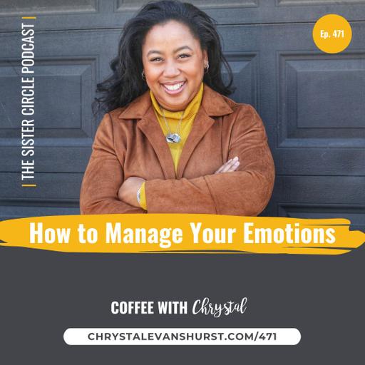 #471 – How to Manage Your Emotions