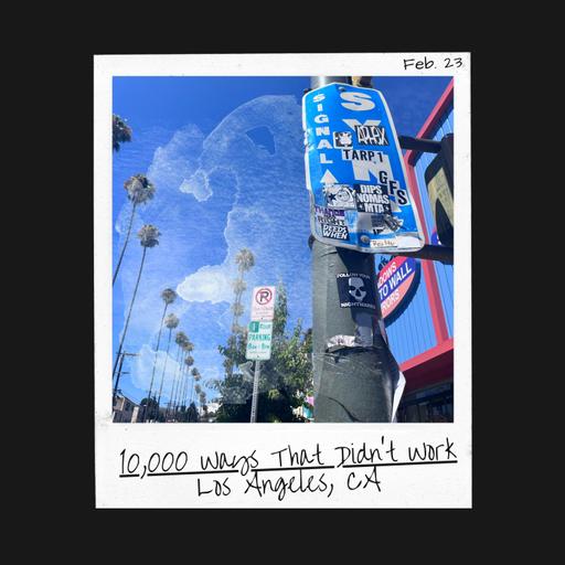 6of8. 10,000 Ways That Didn't Work | LA '23
